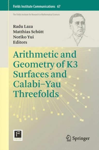 Arithmetic and Geometry of K3 Surfaces and Calabi-Yau Threefolds (e-bok)