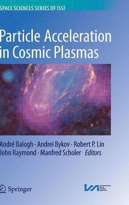 Particle Acceleration in Cosmic Plasmas (inbunden)