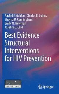 Best Evidence Structural Interventions for HIV Prevention (inbunden)