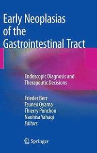 Early Neoplasias Of The Gastrointestinal Tract Av Frieder Berr Tsuneo Oyama Thierry Ponchon Naohisa Yahagi Bok - 