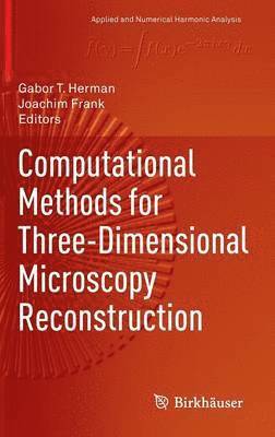 Computational Methods for Three-Dimensional Microscopy Reconstruction (inbunden)