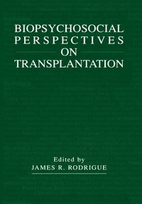 Biopsychosocial Perspectives on Transplantation (e-bok)
