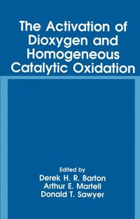Activation of Dioxygen and Homogeneous Catalytic Oxidation (e-bok)