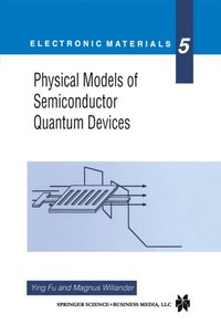 Physical Models of Semiconductor Quantum Devices (e-bok)