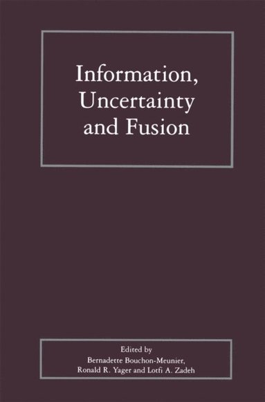 Information, Uncertainty and Fusion (e-bok)