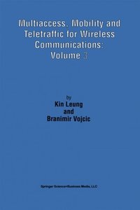 Multiaccess, Mobility and Teletraffic for Wireless Communications: Volume 3 (e-bok)
