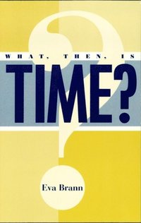What, Then, Is Time? (e-bok)