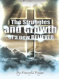 Struggles and Growth of a New Believer (e-bok)