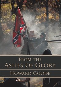 From the Ashes of Glory (e-bok)