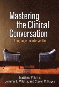 Mastering the Clinical Conversation (inbunden)
