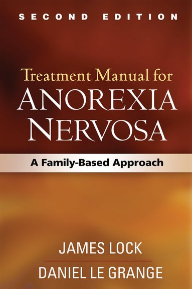 Treatment Manual for Anorexia Nervosa, Second Edition (h�ftad)