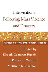 Interventions Following Mass Violence and Disasters (e-bok)