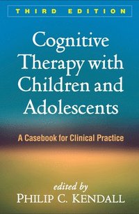 Cognitive Therapy with Children and Adolescents (inbunden)