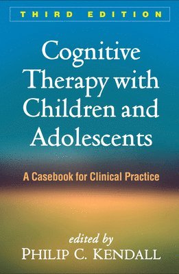 Cognitive Therapy with Children and Adolescents, Third Edition (inbunden)