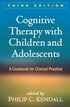 Cognitive Therapy with Children and Adolescents, Third Edition