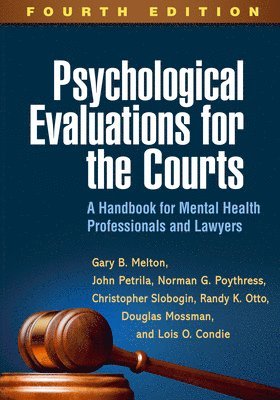 Psychological Evaluations for the Courts, Fourth Edition (inbunden)