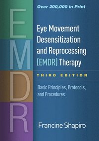 Eye Movement Desensitization and Reprocessing (EMDR) Therapy (inbunden)