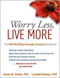 Worry Less, Live More (inbunden)