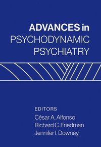 Advances in Psychodynamic Psychiatry (inbunden)