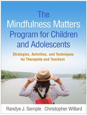 The Mindfulness Matters Program for Children and Adolescents (inbunden)