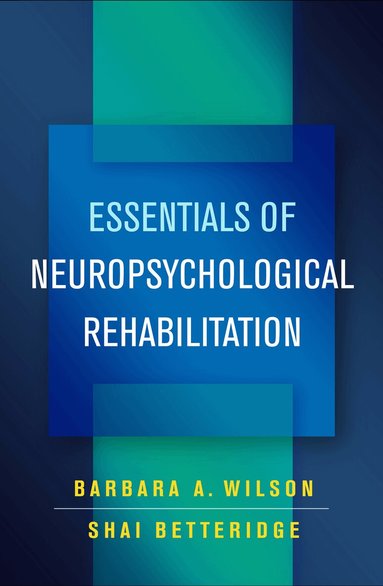 Essentials of Neuropsychological Rehabilitation (h�ftad)