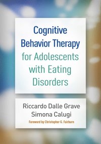Cognitive Behavior Therapy for Adolescents with Eating Disorders (e-bok)