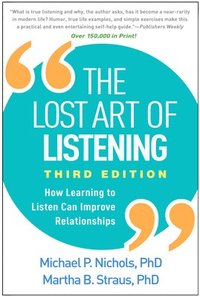 The Lost Art Of Listening Michael P Nichols Martha B Straus Bok Bokus