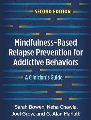 Mindfulness-Based Relapse Prevention for Addictive Behaviors, Second Edition (inbunden)