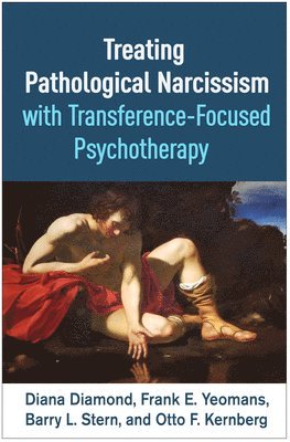 Treating Pathological Narcissism with Transference-Focused Psychotherapy (inbunden)