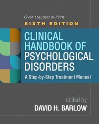 Clinical Handbook of Psychological Disorders, Sixth Edition (inbunden)
