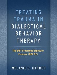 Treating Trauma in Dialectical Behavior Therapy (inbunden)