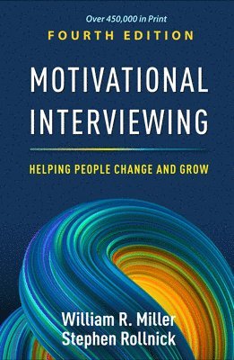 Motivational Interviewing, Fourth Edition (inbunden)