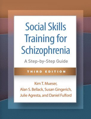Social Skills Training for Schizophrenia, Third Edition (inbunden)