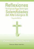 Reflexiones Teologicas Para Domingos y Solemnidades del Ano Liturgico B (h�ftad)