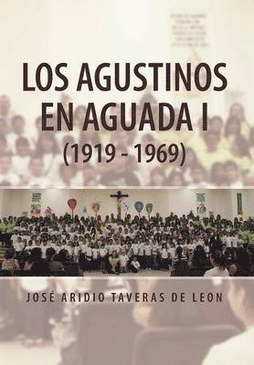 Agustinos En Aguada I (1919 - 1969) (h�ftad)