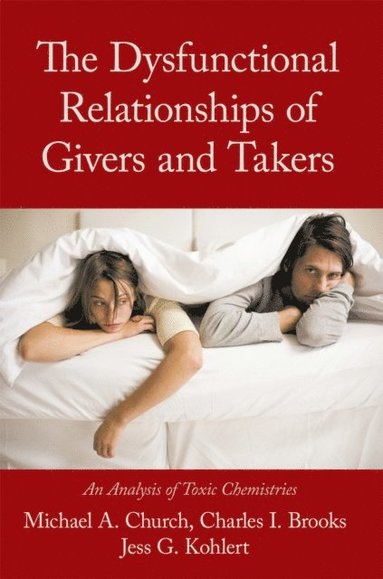 Dysfunctional Relationships of Givers and Takers (e-bok)