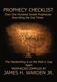 Prophecy Checklist over One Hundred Bible Prophecies Counting Down to the Second Coming of Jesus Christ (e-bok)