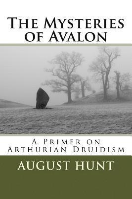 The Mysteries of Avalon: A Primer on Arthurian Druidism (inbunden)