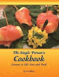 The Single Person's Cookbook-Lessons in Life, Love and Food (hftad)