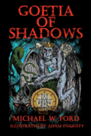 Goetia of Shadows: Illustrated Luciferian Grimoire (hftad)