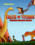 Tales of Titans: Timeless Dinosaur Stories