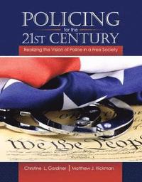 Policing for the 21st Century: Realizing the Vision of Police in a Free Society (hftad)