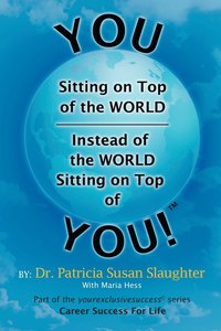 You Sitting on Top of the World-Instead of the World Sitting on Top of You! (häftad)