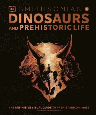 Dinosaurs And Prehistoric Life (inbunden)