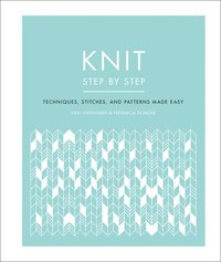 Knit Step by Step: Techniques, Stitches, and Patterns Made Easy (häftad)