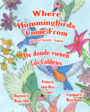 Where Hummingbirds Come From Bilingual Spanish English (hftad)