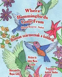 Where Hummingbirds Come From Bilingual Hungarian English (häftad)