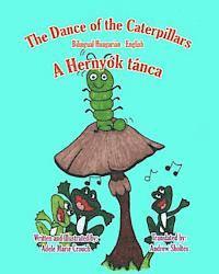 The Dance of the Caterpillars Bilingual Hungarian English (häftad)