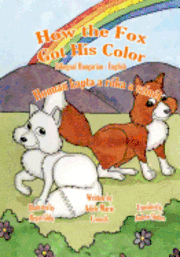 How the Fox Got His Color Bilingual Hungarian English (häftad)