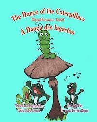 The Dance of the Caterpillars Bilingual Portuguese English (häftad)